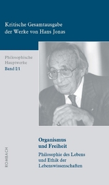 Organismus und Freiheit. Philosophie des Lebens und Ethik der Lebenswissenschaften - Hans Jonas