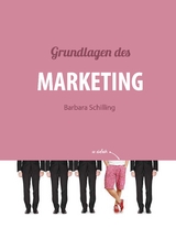 Grundlagen des Marketing - Barbara Schilling