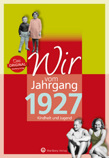 Wir vom Jahrgang 1927 - Kindheit und Jugend - Reinhard Appel