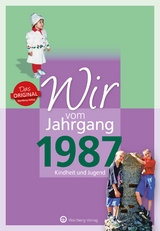 Wir vom Jahrgang 1987 - Kindheit und Jugend - Jascha Großherr