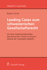 Grundlagen des schweizerischen Gesellschaftsrechts mit Glossar und Leading Cases - Brigitte Tanner