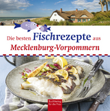 Die besten Fischrezepte aus Mecklenburg-Vorpommern - Stefan Bützow