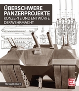 Überschwere Panzerprojekte - Michael Fröhlich