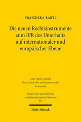 Die neuen Rechtsinstrumente zum IPR des Unterhalts auf internationaler und europäischer Ebene - Franziska Bartl