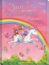 Suri, das magische Zauberpony, im Feenreich - Andrea Schütze