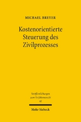 Kostenorientierte Steuerung des Zivilprozesses - Michael Breyer