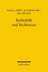 Rechtshilfe und Rechtsstaat - Klaus J. Hopt, Rainer Kulms, Jan von Hein