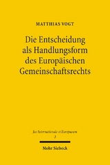 Die Entscheidung als Handlungsform des Europäischen Gemeinschaftsrechts - Matthias Vogt