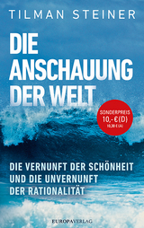 Die Anschauung der Welt - Tilman Steiner