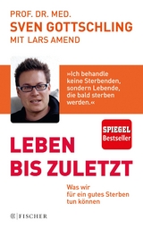 Leben bis zuletzt - Sven Gottschling, Lars Amend