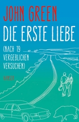 Die erste Liebe (nach 19 vergeblichen Versuchen) - John Green