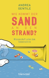 Wie kommt der Sand an den Strand? - Andrea Gentile