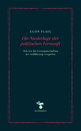 Die Niederlage der politischen Vernunft - Egon Flaig