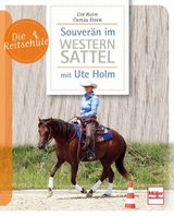 Souverän im Westernsattel - mit Ute Holm - Ute Holm, Carola Steen