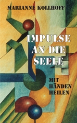 Impulse an die Seele - Marianne Kollhoff