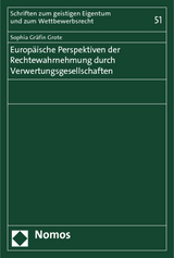 Europäische Perspektiven der Rechtewahrnehmung durch Verwertungsgesellschaften - Sophia Gräfin Grote