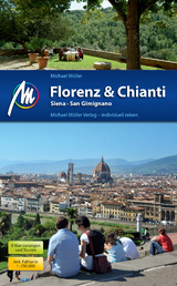 Florenz & Chianti, Siena, San Gimignano Reiseführer Michael Müller Verlag - Michael Müller