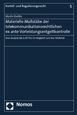 Materielle Maßstäbe der telekommunikationsrechtlichen ex ante Vorleistungsentgeltkontrolle - Martin Radtke