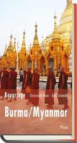 Reportage Burma/Myanmar - Hein, Christoph; Schmidt, Udo