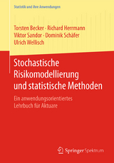 Stochastische Risikomodellierung und statistische Methoden - Torsten Becker, Richard Herrmann, Viktor Sandor, Dominik Schäfer, Ulrich Wellisch