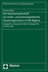 Die Staatsanwaltschaft als rechts- und kriminalpolitische Steuerungsinstanz im NS-Regime - Thomas Bichat