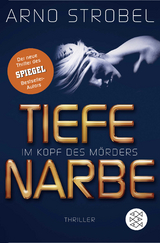 Im Kopf des Mörders - Tiefe Narbe - Arno Strobel