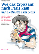 Wie das Croissant nach Paris kam und die Bulette nach Berlin - Pierre Sommet