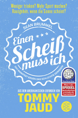 Sean Brummel: Einen Scheiß muss ich - Tommy Jaud