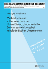 Methodische und softwaretechnische Unterstützung global verteilter Softwareentwicklung bei mittelständischen Unternehmen - Khrystyna Nordheimer