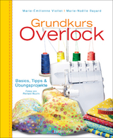 Grundkurs Overlock - Marie-Émilienne Viollet, Marie-Noëlle Bayard