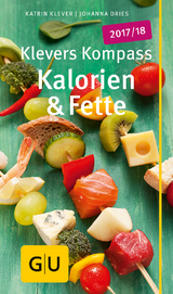 Klevers Kompass Kalorien & Fette 2017/18 - Klever, Katrin; Dries, Johanna