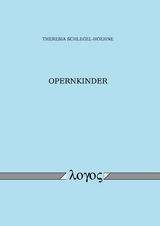 Opernkinder - Theresia Schlegel-Hoehne