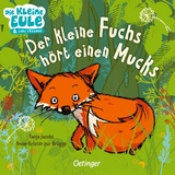 Der kleine Fuchs hört einen Mucks - Anne-Kristin zur Brügge