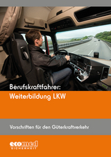 Berufskraftfahrer: Weiterbildung LKW (Vorschriften für den Güterkraftverkehr)