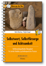 Selbstwert, Selbstfürsorge und Achtsamkeit - Martin Brentrup, Brigitte Geupel