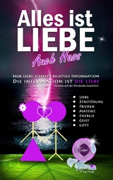 Alles ist Liebe. Auch Hass! - 