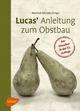 Lucas' Anleitung zum Obstbau - Büchele, Manfred