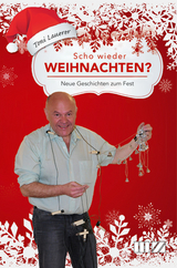 Scho wieder Weihnachten? - Toni Lauerer