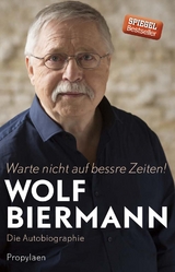 Warte nicht auf bessre Zeiten! - Wolf Biermann