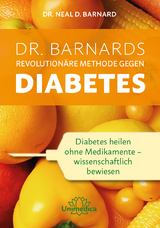 Dr. Barnards revolutionäre Methode gegen Diabetes - Neal Barnard