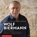 Warte nicht auf bessre Zeiten! - Wolf Biermann