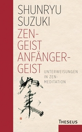 Zen-Geist - Anfänger-Geist - Shunryu Suzuki