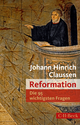 Die 95 wichtigsten Fragen: Reformation - Johann Hinrich Claussen