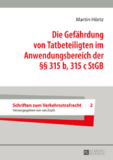 Die Gefährdung von Tatbeteiligten im Anwendungsbereich der §§ 315 b, 315 c StGB - Martin Hörtz