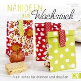 Nähideen aus Wachstuch - Ursula Prodinger, Elke Reith