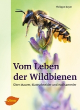 Vom Leben der Wildbienen - Philippe Boyer