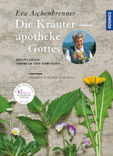 Die Kräuterapotheke Gottes - Eva Aschenbrenner