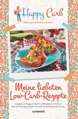 Happy Carb: Meine liebsten Low-Carb-Rezepte - Bettina Meiselbach