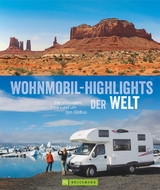 Wohnmobil-Highlights der Welt - Bernd Hiltmann, Torsten Berning, Petra Lupp, Wiebke Reißig-Dwenger, Thomas Cernak, Norbert Eisele-Hein, Norbert Blank, Sönke Dwenger