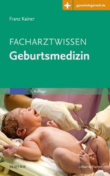 Facharztwissen Geburtsmedizin - 